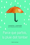 Parce que parfois, la pluie doit tomber
